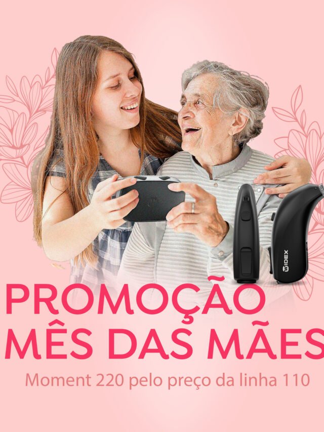Mês das mães Widex guarulhos – aparelhos auditivos